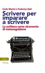 Scrivere per imparare a scrivere. La scrittura come strumento di metacognizione