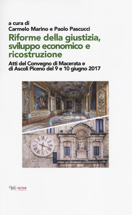 Riforme della giustizia, sviluppo economico e ricostruzione. Atti del Convegno (Macerata e Ascoli Piceno, 9-10 giugno 2019) - copertina