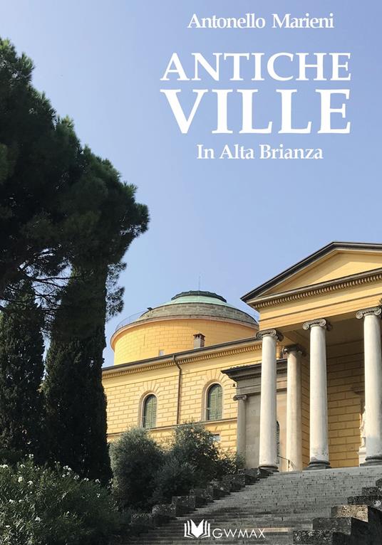 Antiche ville in Alta Brianza - Antonello Marieni - copertina