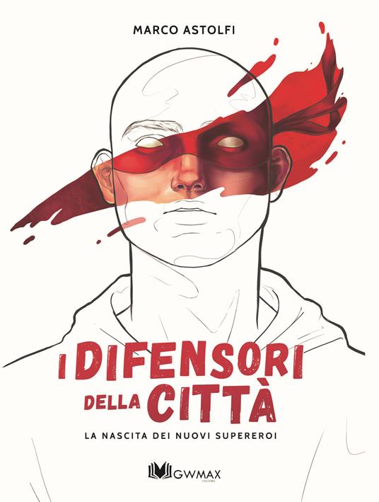 La nascita dei nuovi supereroi. I difensori della città - Marco Astolfi - copertina