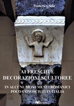 Affreschi e decorazioni scultoree in alcuni monumenti romanici poco conosciuti in Italia