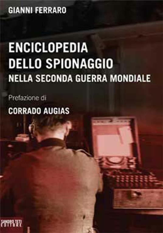 Enciclopedia dello spionaggio nella Seconda guerra mondiale - Gianni Ferraro,L. Oliva - ebook