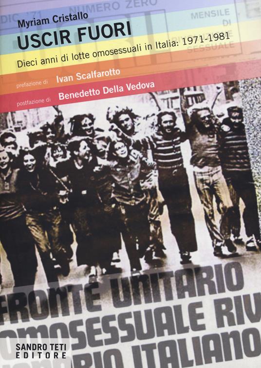 Uscir fuori. Dieci anni di lotte degli omosessuali in Italia: 1971-1981 - Myriam Cristallo - copertina