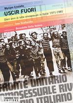 Uscir fuori. Dieci anni di lotte degli omosessuali in Italia: 1971-1981