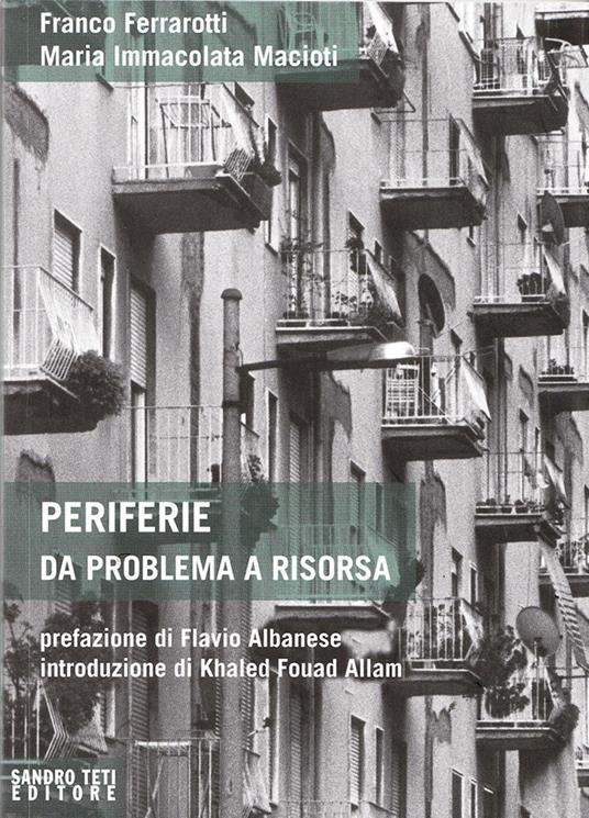 Periferie. Da problema a risorsa - Franco Ferrarotti,Maria Immacolata Macioti - ebook
