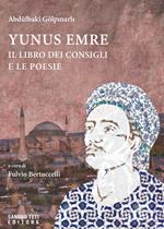 Yunus Emre. Il libro dei consigli e le poesie