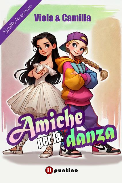 Amiche per la danza. Ediz. illustrata - Viola & Camilla - copertina
