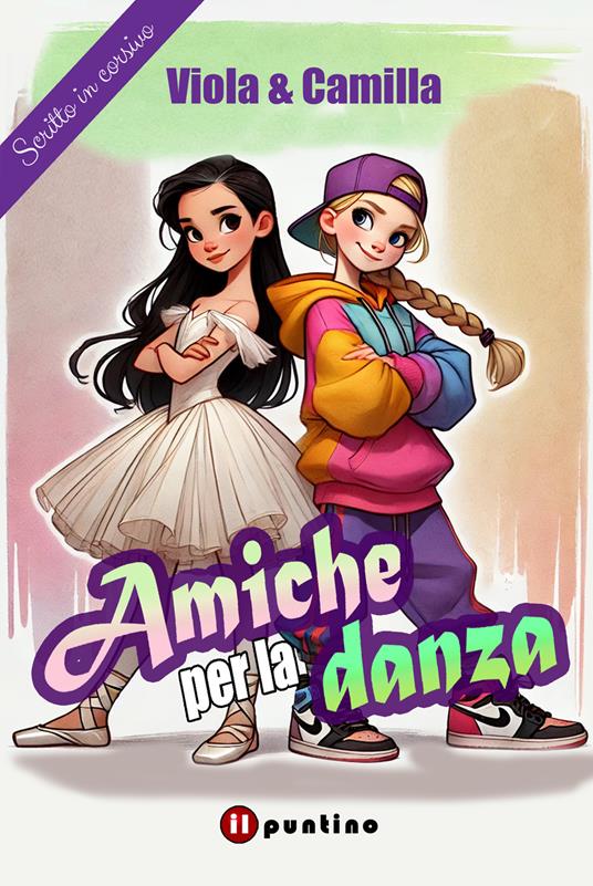 Amiche per la danza. Ediz. illustrata - Viola & Camilla - copertina