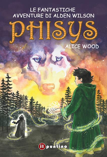 Phisys. Le fantastiche avventure di Alden Wilson - Alice Wood - copertina