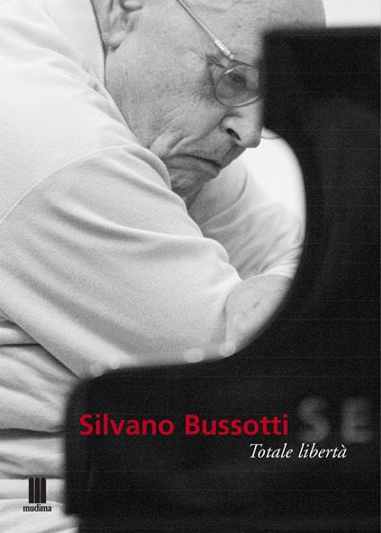 Silvano Bussotti. Totale libertà. Ediz. multilingue - copertina