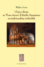L' Inno a Roma ne «Il suo ritorno» di Rutilio Namaziano: un tradizionalista irriducibile