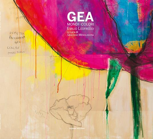 Emilio Leofreddi. Gea mondi colori. Ediz. a colori - copertina