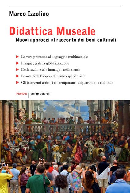 Didattica museale. Nuovi approcci al racconto dei beni culturali - Marco Izzolino - copertina