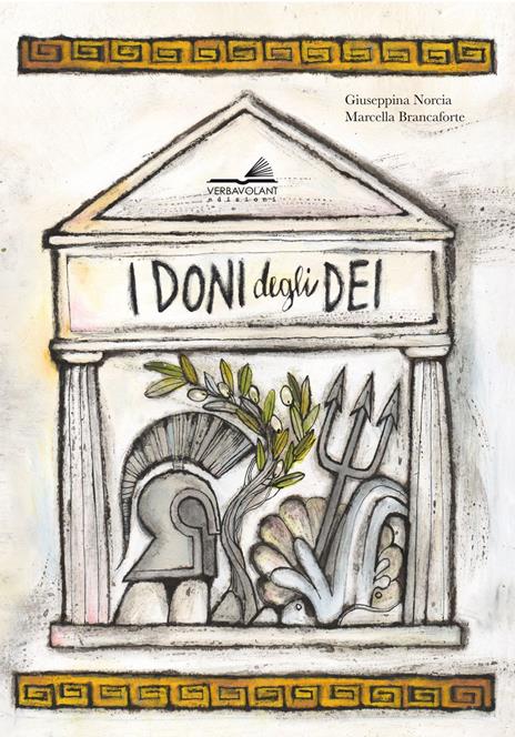 I doni degli dei. Ediz. a colori - Giuseppina Norcia,Marcella Brancaforte - copertina