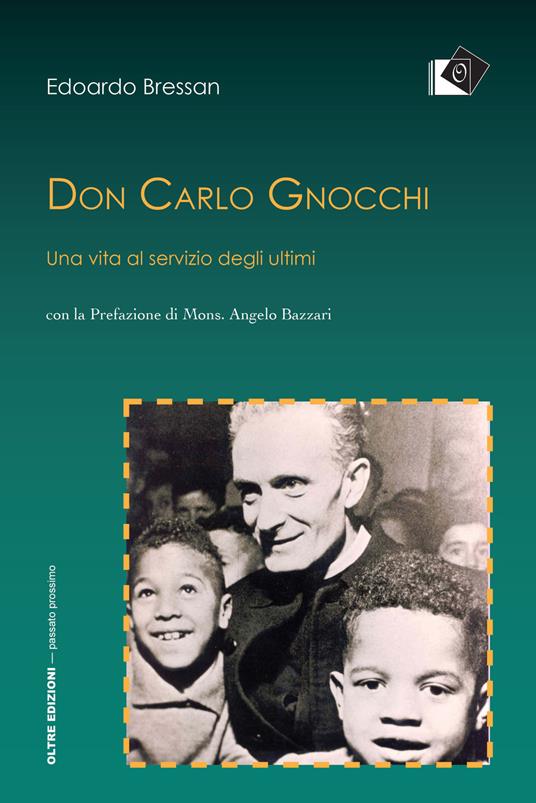Don Carlo Gnocchi. Una vita al servizio degli ultimi - Edoardo Bressan - copertina