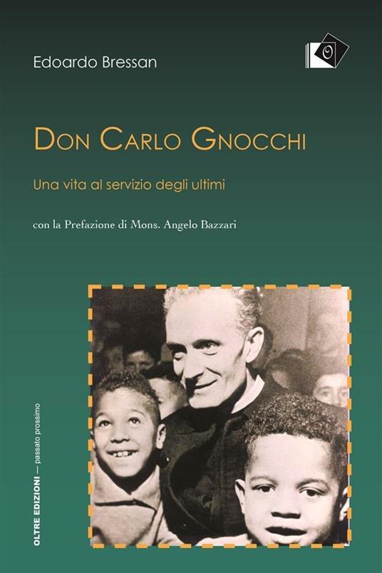 Don Carlo Gnocchi. Una vita al servizio degli ultimi - Edoardo Bressan - ebook