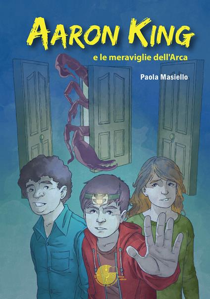 Aaron King e le meraviglie dell'Arca - Paola Masiello - copertina