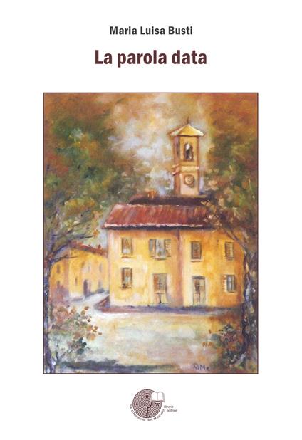 La parola data - Maria Luisa Busti - copertina