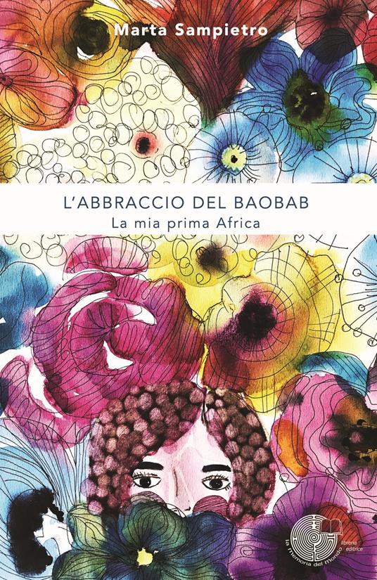 L' abbraccio del baobab. La mia prima Africa - Marta Sampietro - copertina