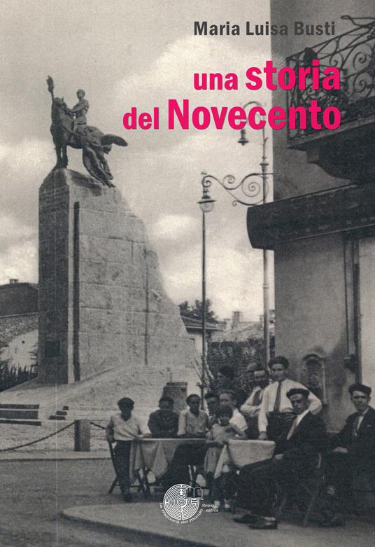 Una storia del Novecento - Maria Luisa Busti - copertina