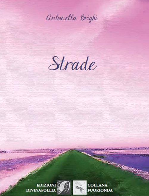 Strade - Antonella Brighi - copertina