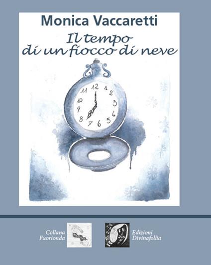 Il tempo di un fiocco di neve - Monica Vaccaretti - copertina