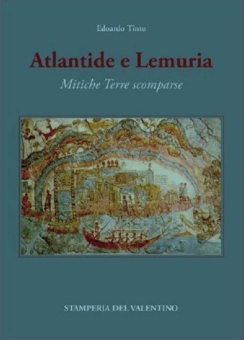 Atlantide e Lemuria. Mitiche Terre scomparse - Edoardo Tinto - copertina