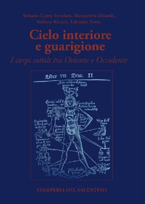 Cielo interiore e guarigione. I corpi sottili tra Oriente e Occidente - Adriano Ercolani,Alessandro Orlandi,Stefano Riccesi - copertina