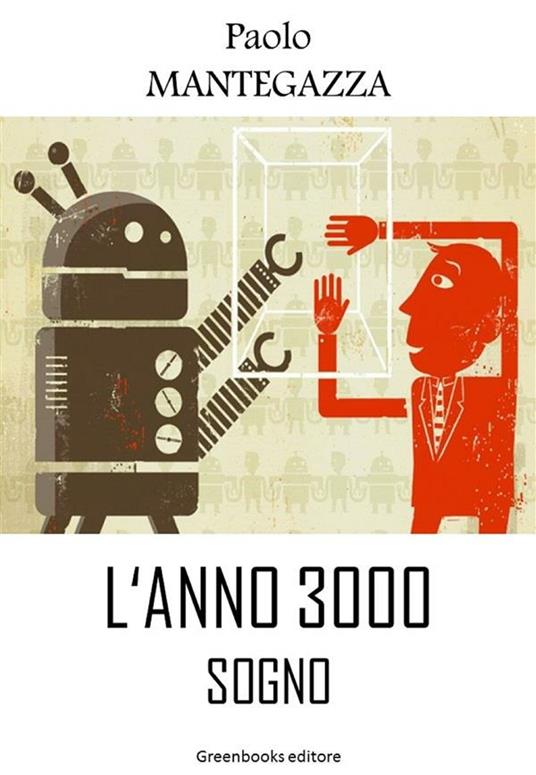 L' anno 3000. Sogno - Paolo Mantegazza - ebook