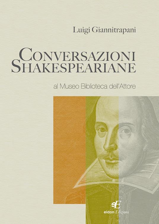 Conversazioni shakespeariane al «Museo Biblioteca dell'Attore» - Luigi Giannitrapani - copertina