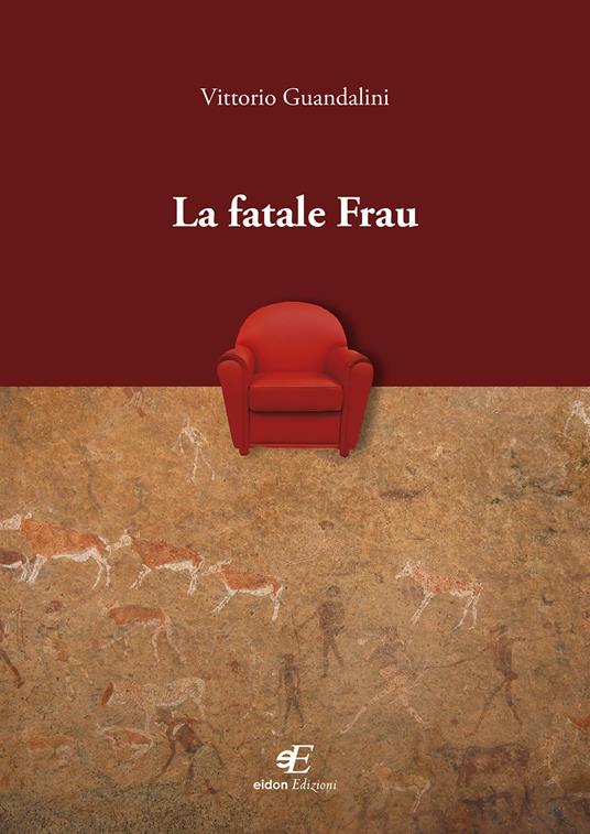 La fatale Frau - Vittorio Guandalini - copertina