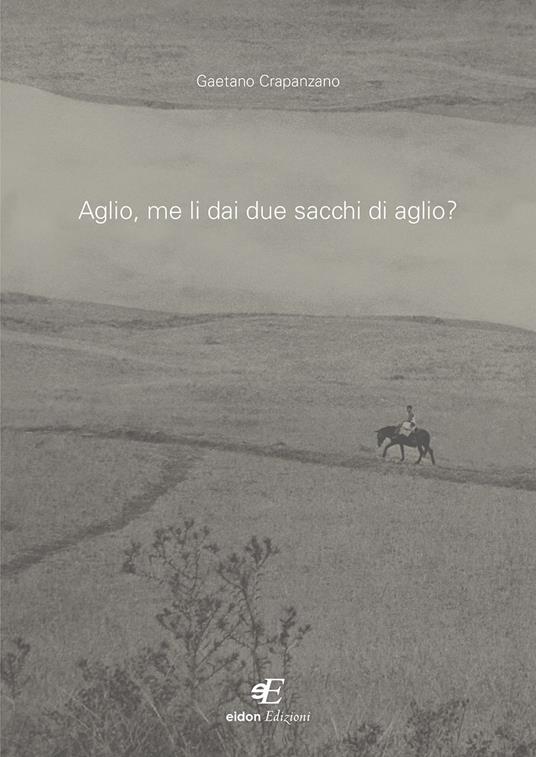Aglio, me li dai due sacchi di aglio? - Gaetano Crapanzano - copertina
