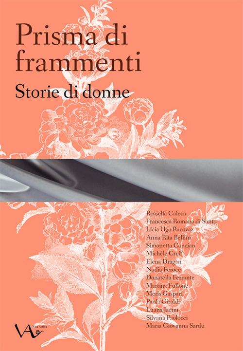 Prisma di frammenti. Storie di donne. Ediz. integrale - copertina