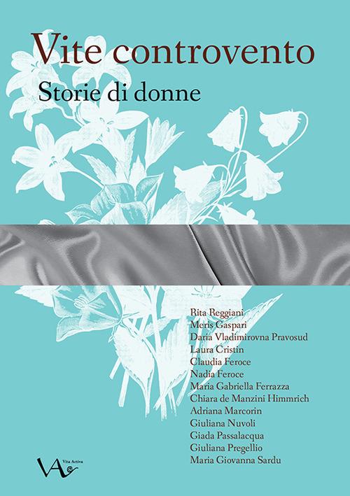 Vite controvento. Storie di donne. Ediz. integrale - copertina