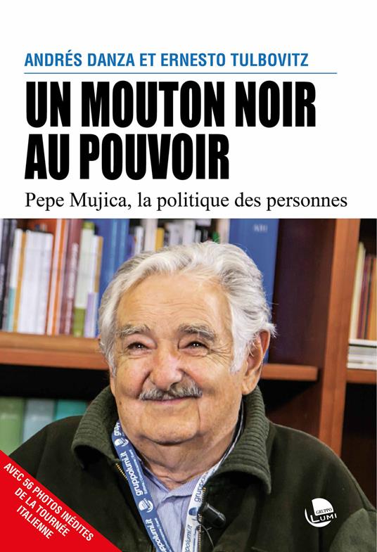 Un mouton noir au pouvoir. Pepe Mujica, la politique des personnes - Andrés Danza,Ernesto Tulbovitz - copertina