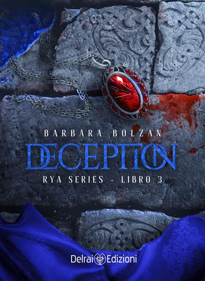 Deception. Rya series. Vol. 3 - Barbara Bolzan - ebook
