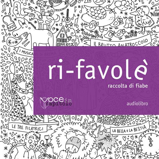 Ri-Favolé. Raccolta di fiabe letto da Valentina Veratrini. Audiolibro. CD Audio formato MP3 - copertina