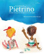Pietrino. Avventure di un piccolo immigrato in terra di Puglia