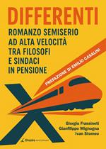 Differenti. Romanzo semiserio ad alta velocità tra filosofi e sindaci in pensione