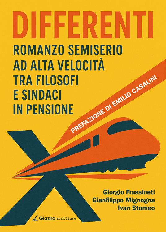Differenti. Romanzo semiserio ad alta velocità tra filosofi e sindaci in pensione - Giorgio Frassineti,Gianfilippo Mignogna,Ivan Stomeo - copertina
