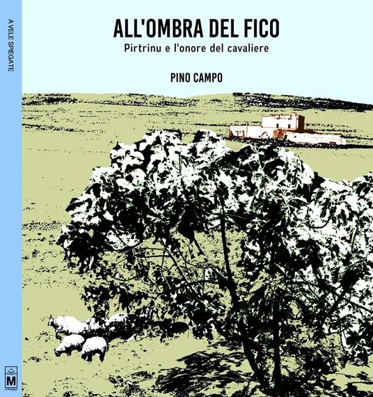 All'ombra del fico. Pitrinu e l'onore del cavaliere - Pino Campo - copertina