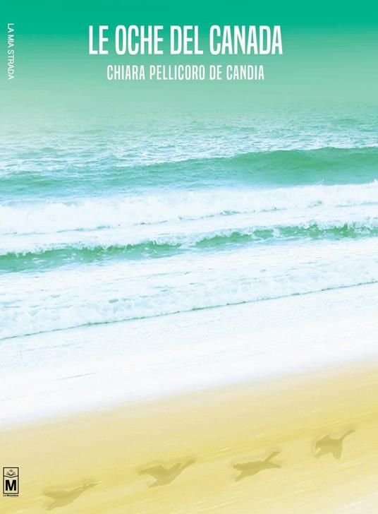 Le oche del Canada - Chiara Pellicoro De Candia - copertina
