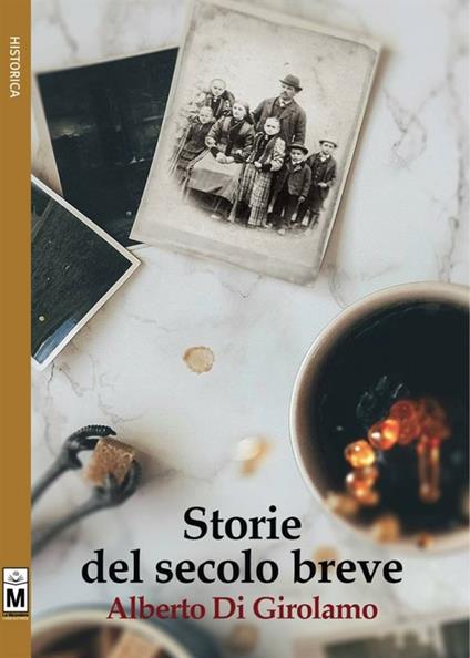 Storie del secolo breve - Alberto Di Girolamo - ebook