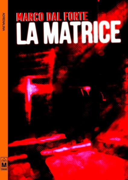 La matrice - Marco Dal Forte - ebook