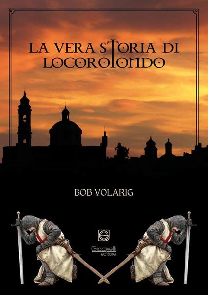 La vera storia di Locorotondo - Bob Volarig - copertina