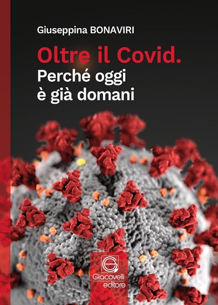Oltre il Covid. Perché oggi è già domani - Giuseppina Bonaviri - copertina