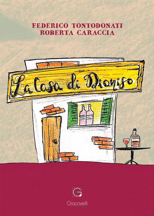 La casa di Dioniso - Federico Tontodonati,Roberta Caraccia - copertina