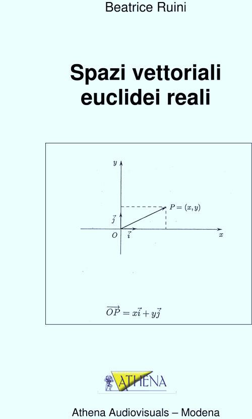 Spazi vettoriali euclidei reali - Beatrice Ruini - ebook