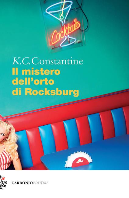 Il mistero dell'orto di Rocksburg - K. C. Constantine - copertina