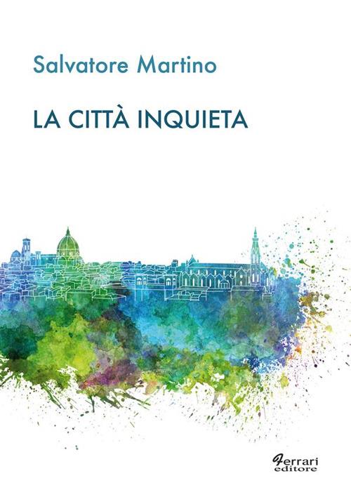 La città inquieta - Salvatore Martino - ebook